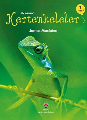 İlk Okuma - Kertenkeleler - James Maclaine - TÜBİTAK Yayınları
