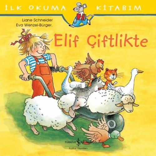 Elif Çiftlikte - Liane Schneider - İş Bankası Kültür Yayınları