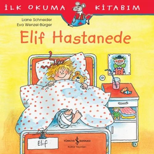 Elif Hastanede - Liane Schneider - İş Bankası Kültür Yayınları