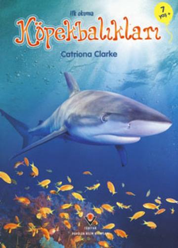 İlk Okuma - Köpekbalıkları - Catriona Clarke - TÜBİTAK Yayınları