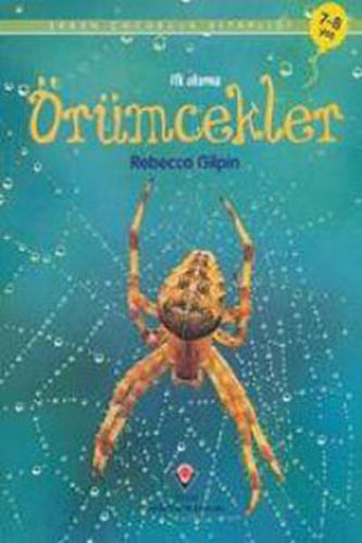 İlk Okuma - Örümcekler - Rebecca Gilpin - TÜBİTAK Yayınları