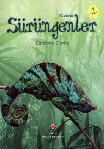 İlk Okuma - Sürüngenler - Catriona Clarke - TÜBİTAK Yayınları