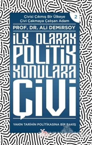 İlk Olarak Politik Konulara Çivi - Ali Demirsoy - Sarmal Kitabevi