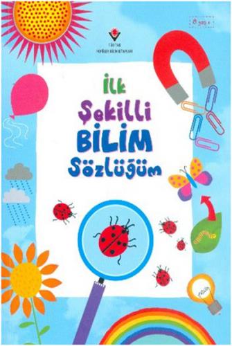İlk Şekilli Bilim Sözlüğüm - Sarah Khan - TÜBİTAK Yayınları