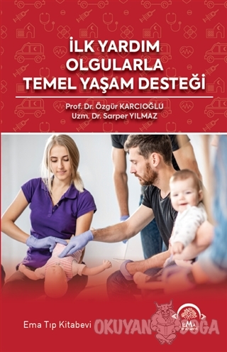 İlk Yardım Olgularla Temel Yaşam Desteği - Özgür Karcıoğlu - EMA Tıp K