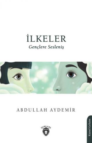 İlkeler - Gençlere Sesleniş - Abdullah Aydemir - Dorlion Yayınevi