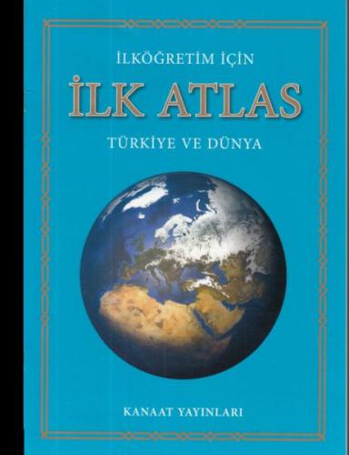 İlköğretim İçin İlk Atlas - Kolektif - Kanaat Yayınları