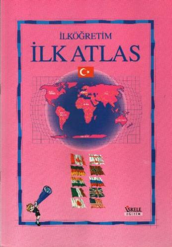 İlköğretim İlk Atlas - Kolektif - İskele Yayıncılık - Atlas Kitaplar