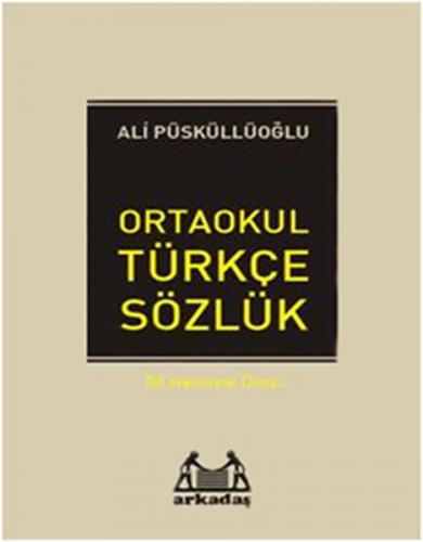Ortaokul Türkçe Sözlük (6.7. ve 8. Sınıflar İçin) (Ciltli) - Ali Püskü