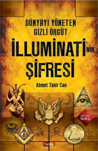 İlluminati'nin Şifresi - Ahmet Tahir Can - Tutku Yayınevi