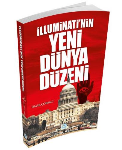 İlluminatinin Yeni Dünya Düzeni - İsmail Çorbacı - Maviçatı Yayınları