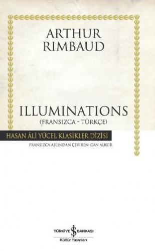 Illuminations Fransızca - Türkçe - Arthur Rimbaud - İş Bankası Kültür 