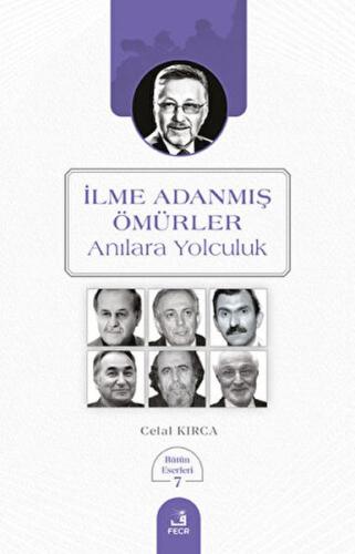 İlme Adanmış Ömürler - Celal Kırca - Fecr Yayınları