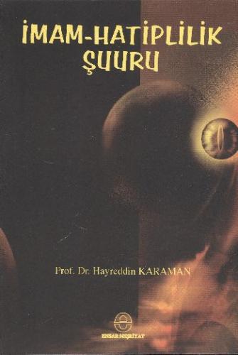 İmam Hatiplilik Şuuru - Prof. Dr. Hayreddin Karaman - Ensar Neşriyat