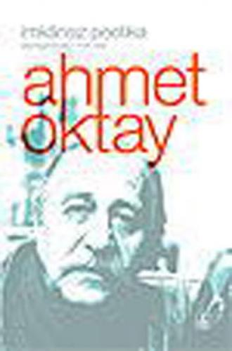 İmkansız Poetika (Ciltli) - Ahmet Oktay - İthaki Yayınları