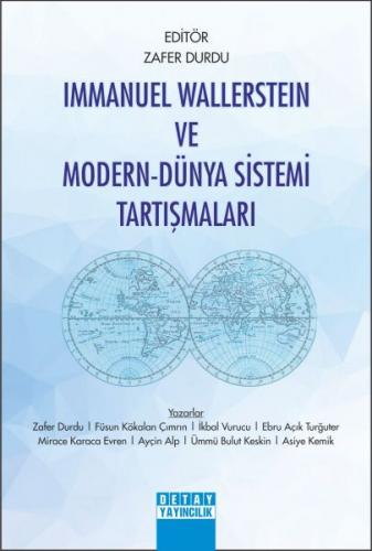 Immanuel Wallerstein ve Modern-Dünya Sistemi Tartışmaları - Zafer Durd