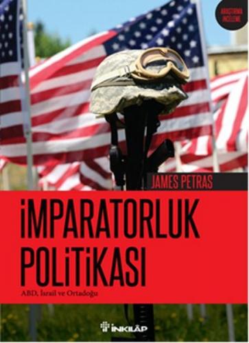 İmparatorluk Politikası - James Petras - İnkılap Kitabevi