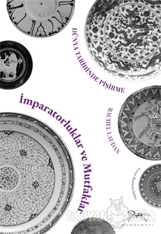 İmparatorluklar ve Mutfaklar - Rachel Laudan - Monografi Yayınları