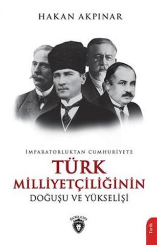 İmparatorluktan Cumhuriyete Türk Milliyetçiliği Doğuşu Ve Yükselişi - 