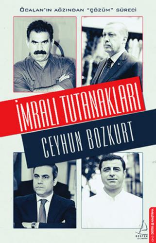 İmralı Tutanakları - Ceyhun Bozkurt - Destek Yayınları
