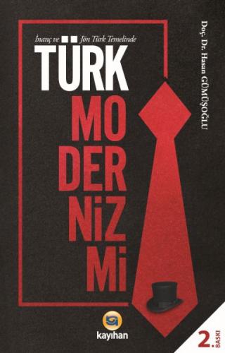 İnanç ve Jön Türk Temelinde Türk Modernizmi - Hasan Gümüşoğlu - Kayıha