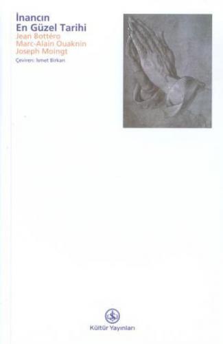 İnancın En Güzel Tarihi - Jean Bottero - İş Bankası Kültür Yayınları