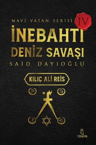 İnebahtı Deniz Savaşı - Kılıç Ali Reis - Said Dayıoğlu - Otantik Kitap