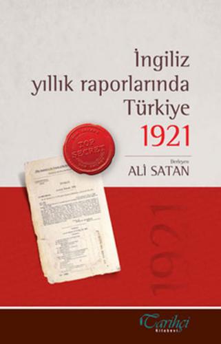 İngiliz Yıllık Raporlarında Türkiye 1921 - - Tarihçi Kitabevi
