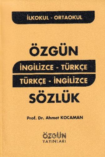 İngilizce - Türkçe Türkçe - İngilizce Sözlük - Ahmet Kocaman - Özgün Y