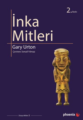 İnka Mitleri - Gary Urton - Phoenix Yayınevi