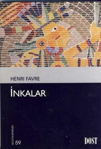 İnkalar - Henri Favre - Dost Kitabevi Yayınları