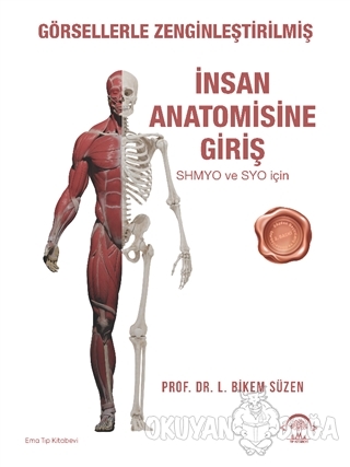 Görsellerle Zenginleştirilmiş İnsan Anatomisine Giriş - L. Bikem Süzen