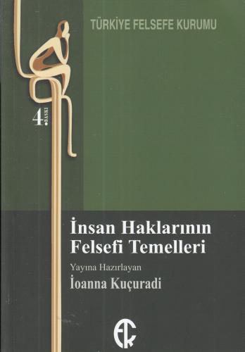 İnsan Haklarının Felsefi Temelleri - İoanna Kuçuradi - Türkiye Felsefe
