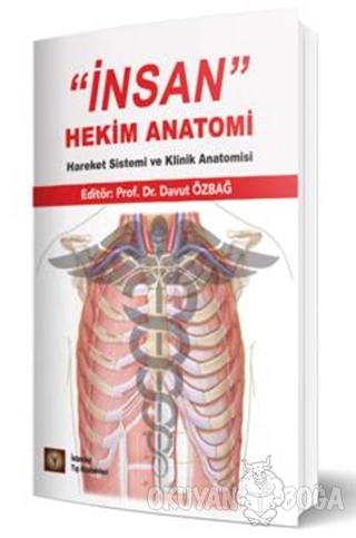 ‘'İnsan'' Hekim Anatomi Hareket Sistemi ve Klinik Anatomisi - Davut Öz