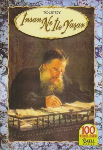 İnsan Ne İle Yaşar - Lev Nikolayeviç Tolstoy - İskele Yayıncılık