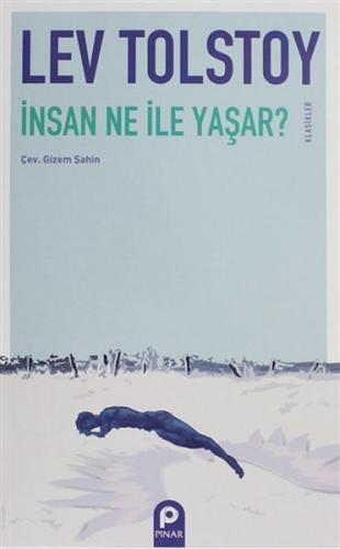 İnsan Ne İle Yaşar - Lev Nikolayeviç Tolstoy - Pınar Yayınları