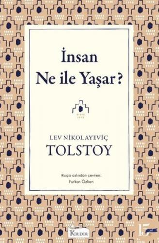 İnsan Ne İle Yaşar? - Lev Nikolayeviç Tolstoy - Koridor Yayıncılık