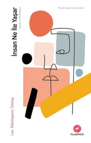İnsan Ne ile Yaşar - Lev Nikolayeviç Tolstoy - Flamingo Yayınları