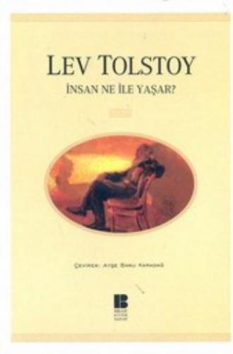 İnsan Ne ile Yaşar? - Lev Nikolayeviç Tolstoy - Bilge Kültür Sanat - K