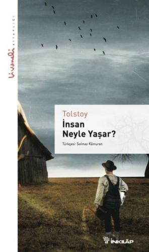 İnsan Neyle Yaşar - Livaneli kitaplığı - Tolstoy - İnkılap Kitabevi