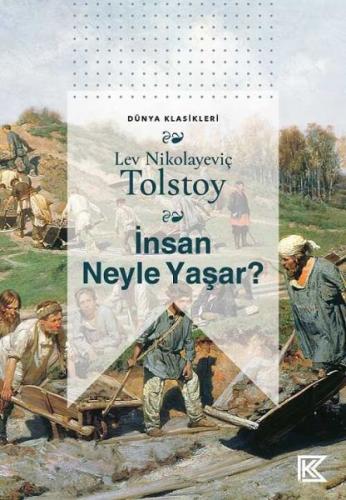 İnsan Neyle Yaşar? - Lev Nikolayeviç Tolstoy - Kitap Vadisi Yayınları