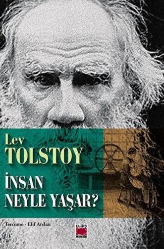 İnsan Neyle Yaşar? - Lev Tolstoy - Elips Kitap