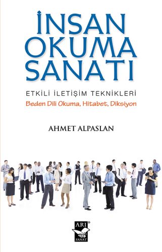 İnsan Okuma Sanatı - Ahmet Alpaslan - Arı Sanat Yayınevi