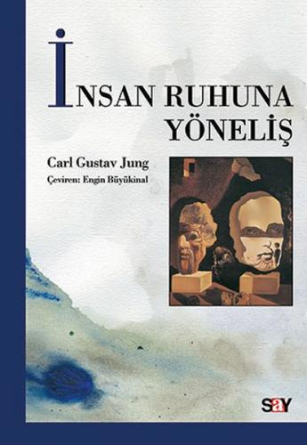 İnsan Ruhuna Yöneliş - Carl Gustav Jung - Say Yayınları