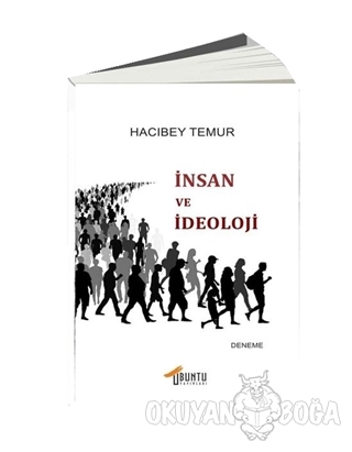 İnsan ve İdeoloji - Hacıbey Temur - Ubuntu Yayınları