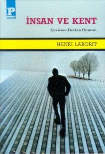 İnsan ve Kent - Henri Laborit - Payel Yayınları