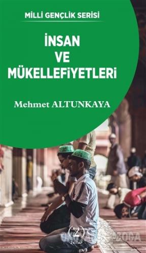 İnsan ve Mükellefiyetleri - Mehmet Altunkaya - Z Kitap