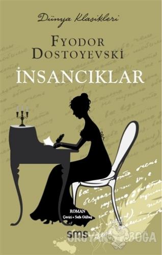 İnsancıklar - Fyodor Mihayloviç Dostoyevski - Sms Yayınları