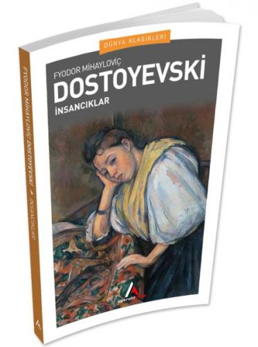İnsancıklar - Fyodor Mihayloviç Dostoyevski - Aperatif Kitap Yayınları