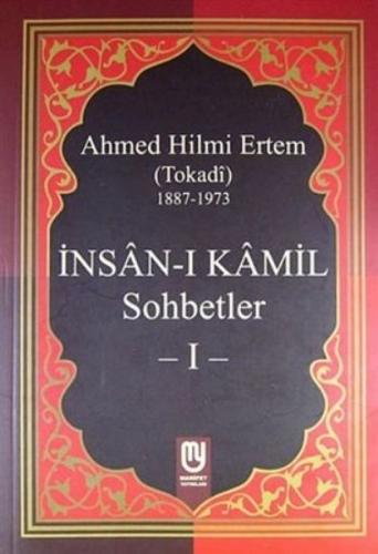 İnsanı Kamil Sohbetler 1 - Ahmed Hilmi Ertem - Marifet Yayınları